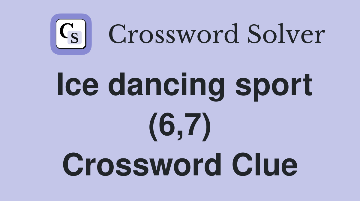 Ice dancing sport (6,7) Crossword Clue Answers Crossword Solver